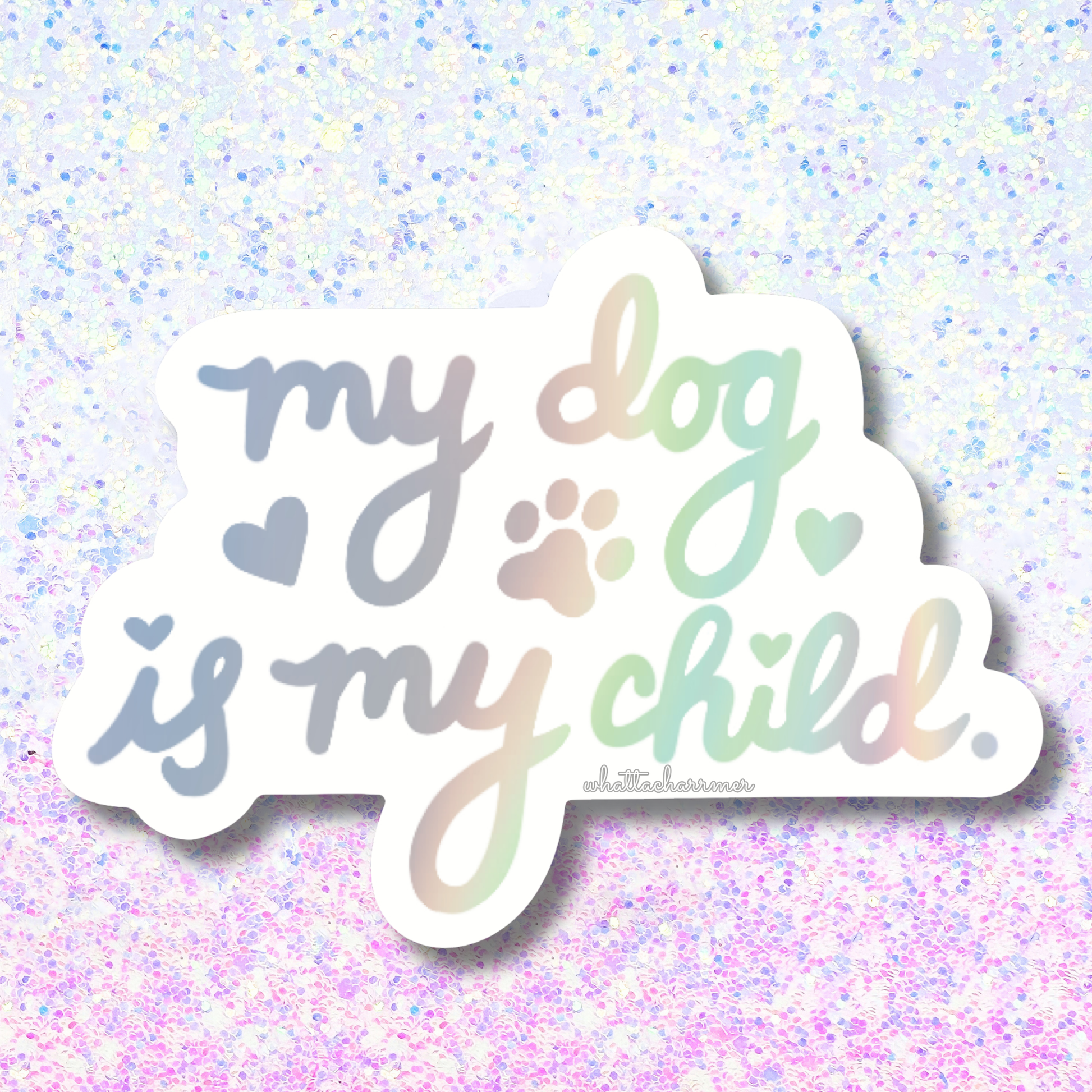 'My Dog is My Child' Sticker